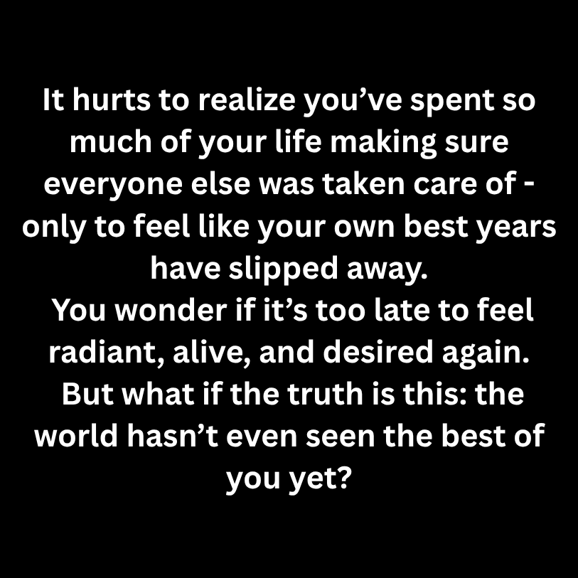"It's not too late for You" - The Proven 5-Step E-Book to Confidence, Radiance & Feeling Truly Seen Beyond 40